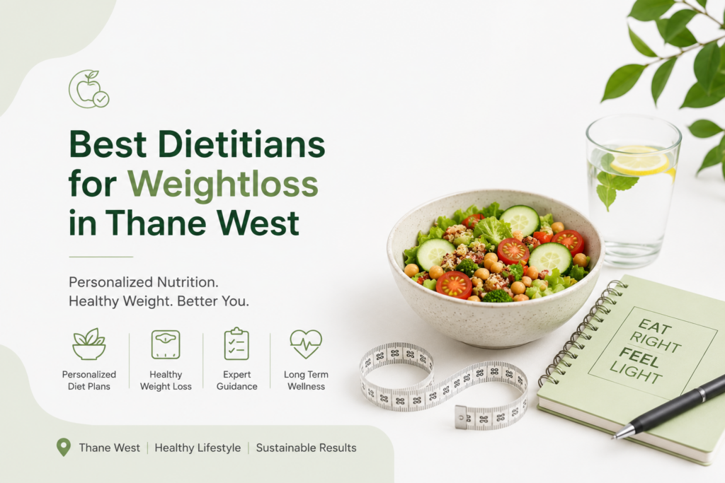 Dietitians for weightloss in Thane West providing personalized nutrition and weight management plans