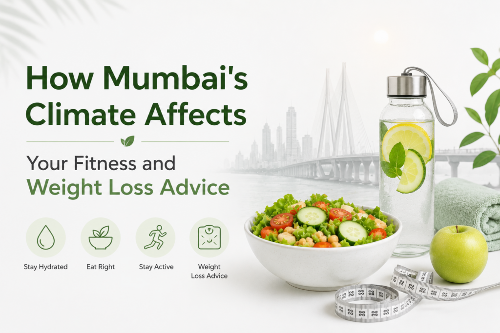 Weight loss advice for Mumbai's climate with healthy nutrition guidance by FiProFat