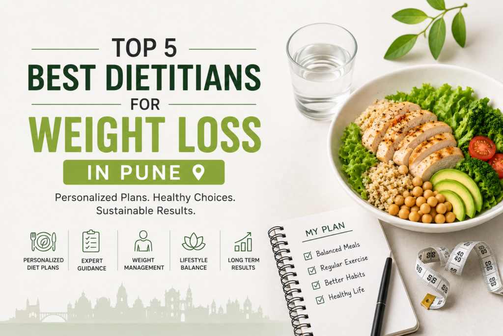 Top 5 best dietitians for weight loss in Pune and personalized nutrition plans