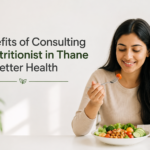 Benefits of consulting a nutritionist in Thane for personalized health and nutrition
